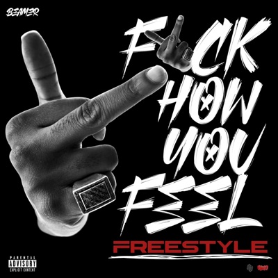 Fuck How You Feel Freestyle - Single