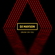 Drunk on You - DJ Mayson