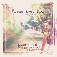 Viens avec moi (feat. Lisa Cantabile & Kadero Rai) [Exodus edition] - Single - [dunkelbunt]