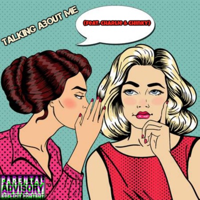 Talking About Me (feat. Charlie & Chinky) - Single
