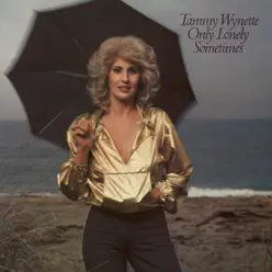 Only Lonely Sometimes - Tammy Wynette