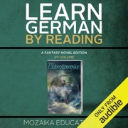 Learn German: By Reading Fantasy 2 (Lernen Sie Deutsch mit Fantasy Romanen) [German Edition] (Unabridged) - Mozaika Educational & Dima Zales