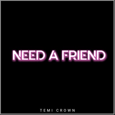 Need a Friend - Single