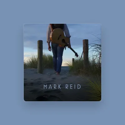 Listen to Mark Reid, watch music videos, read bio, see tour dates & more!