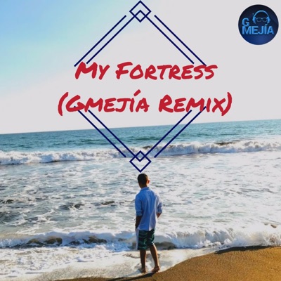 My Fortress (Gmejía Remix) - Single