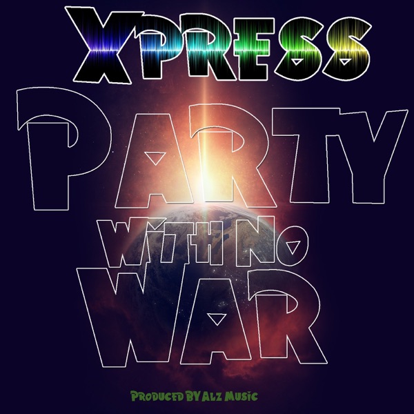 Party With No War (feat. Xpress)