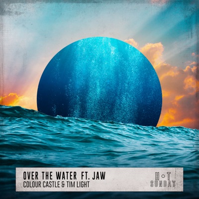 Over the Water (feat. JAW) - Single
