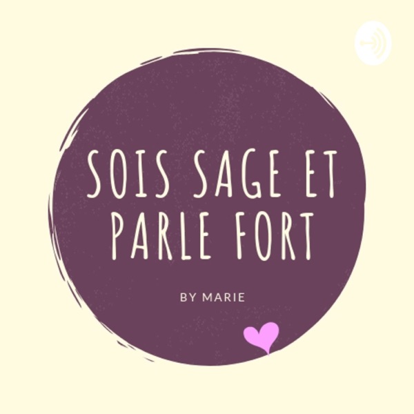 Sois Sage et Parle Fort Sois Sage et Parle Fort