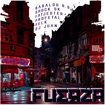 Fuerza (feat. Shock Sk, Fatjester, Profetal, Pelk & DJ Juan) - Single