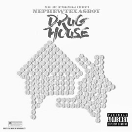 Drug House Nephewtexasboy
