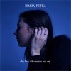 the boy who made me cry by Maria Petra iTunes Track 1