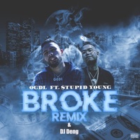 Broke (feat. Stupid Young & DJ Deng) [Remix] - Single - Ogdl