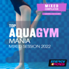 Top Aqua Gym Mania Mixed Session 2023 (15 Tracks Non-Stop Mixed Compilation for Fitness & Workout - 128 Bpm / 32 Count) - Various Artists
