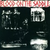 Blood on the Saddle - Blood on the Saddle