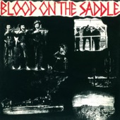 Blood On the Saddle - Freight Train