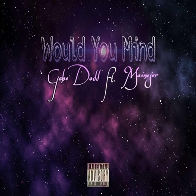 Would You Mind (feat. Mainejer) - Single
