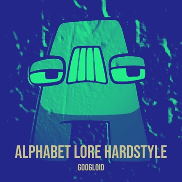 Alphabet Lore (A-Z) - song and lyrics by Googloid