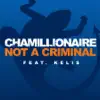 Stream & download Not a Criminal - Single (feat. Kelis) - Single