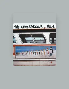 Poslechněte si interpreta The Nevergreens, sledujte hudební videa, přečtěte si životopis, podívejte se na data turné a další informace.