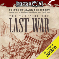 Mark Sehestedt (editor) - The Tales of the Last War: An Eberron Anthology (Unabridged) artwork