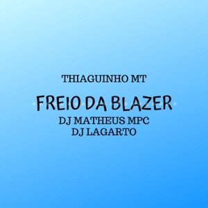 Freio da Blazer (feat. Thiaguinho MT)