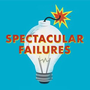 Spectacular Failures podcast