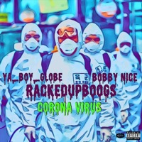 Corona Virus (feat. Ya Boy Globe & Bobby Nice) - Single - Racked up Boogz