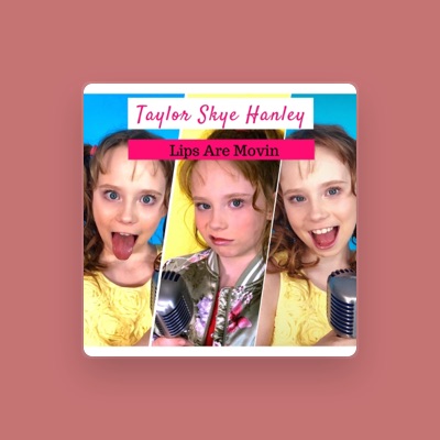 Listen to Taylor Skye Hanley, watch music videos, read bio, see tour dates & more!