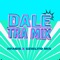 Dale Tra Mix - Nfasis & Uzielito Mix lyrics