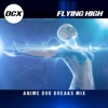 Flying High (Anime Dub Breaks Mix) - Single