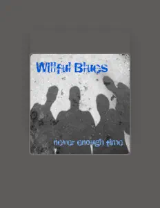 Listen to Willful Blues, watch music videos, read bio, see tour dates & more!
