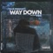 Way Down (feat. Ysic) - Ellis Prescott lyrics