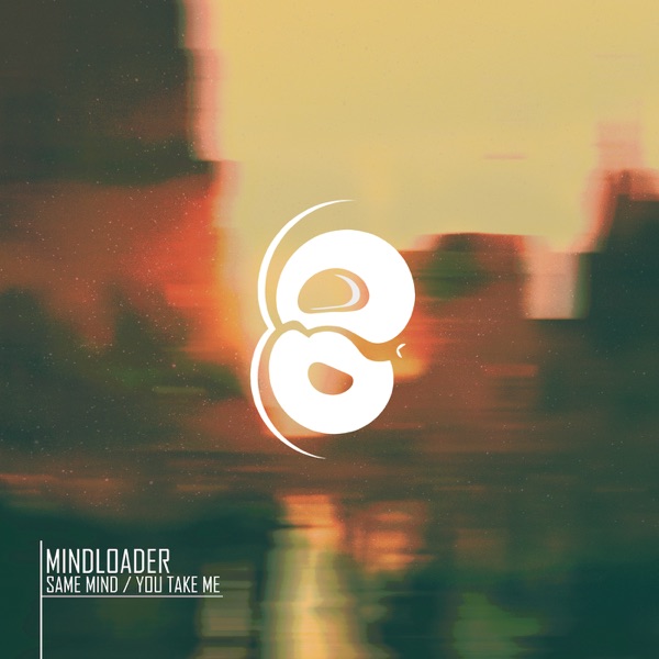 Same Mind / You Take Me - Single