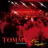 Tommy - One Night!!!
