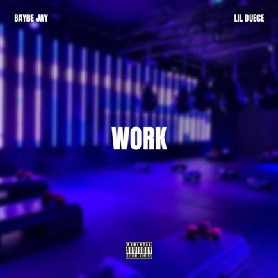 Work (feat. Lil Duece) - Single