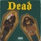 Dead (feat. Black Fortune) - Yung Henny & Rob Vicious lyrics