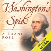 Washington's Spies: The Story of America's First Spy Ring (Unabridged) - Alexander Rose