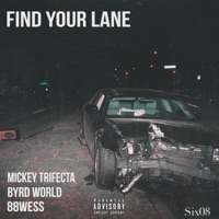 Find Your Lane (feat. Mickey Trifecta & Byrd World) - Single - 88Wess