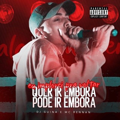 Eu Implorei pra Voltar, Quer Ir Embora Pode Ir Embora - Single