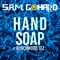 Hand Soap (feat. Burchwood Tez) - S.A.M. Gohard lyrics