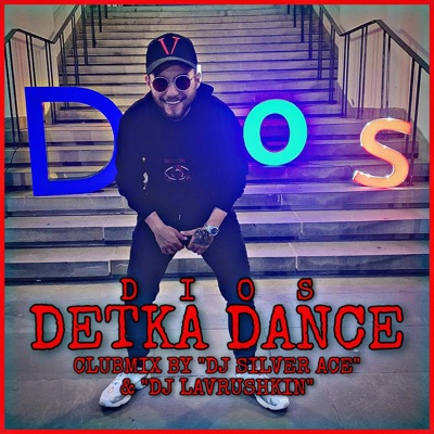 Detka Dance (feat. Lavrushkin & DJ Silver Ace) [Clubmix] [Clubmix] - Single