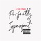 Perfectly Imperfect - O.Z the Hitmaker lyrics