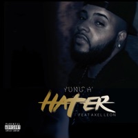 Hater (feat. Axel Leon) - Single - Yung H