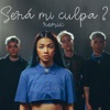 Será Mi Culpa? (Remix) [feat. Lautaro Lopez] - Single