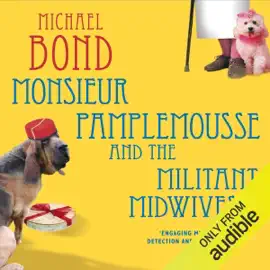 Monsieur Pamplemousse and the Militant Midwives (Unabridged)