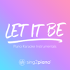 Let It Be (Originally Performed by the Beatles) [Piano Karaoke Version] - Sing2Piano