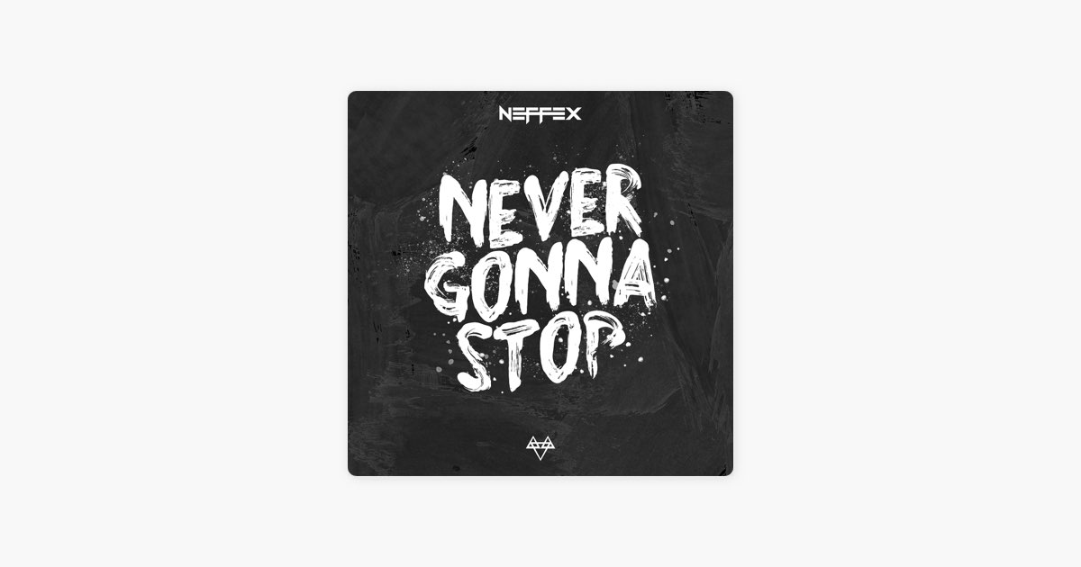 Never Gonna Stop - Brano di NEFFEX - Apple Music