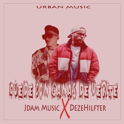 Quede Con Ganas de Verte (feat. Deze Hilfter) - Single