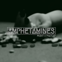 Amphetamines - Single - FKSHT & PhatCap!