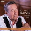 Alles oder dich (Bonus Track Edition) - Roland Kaiser